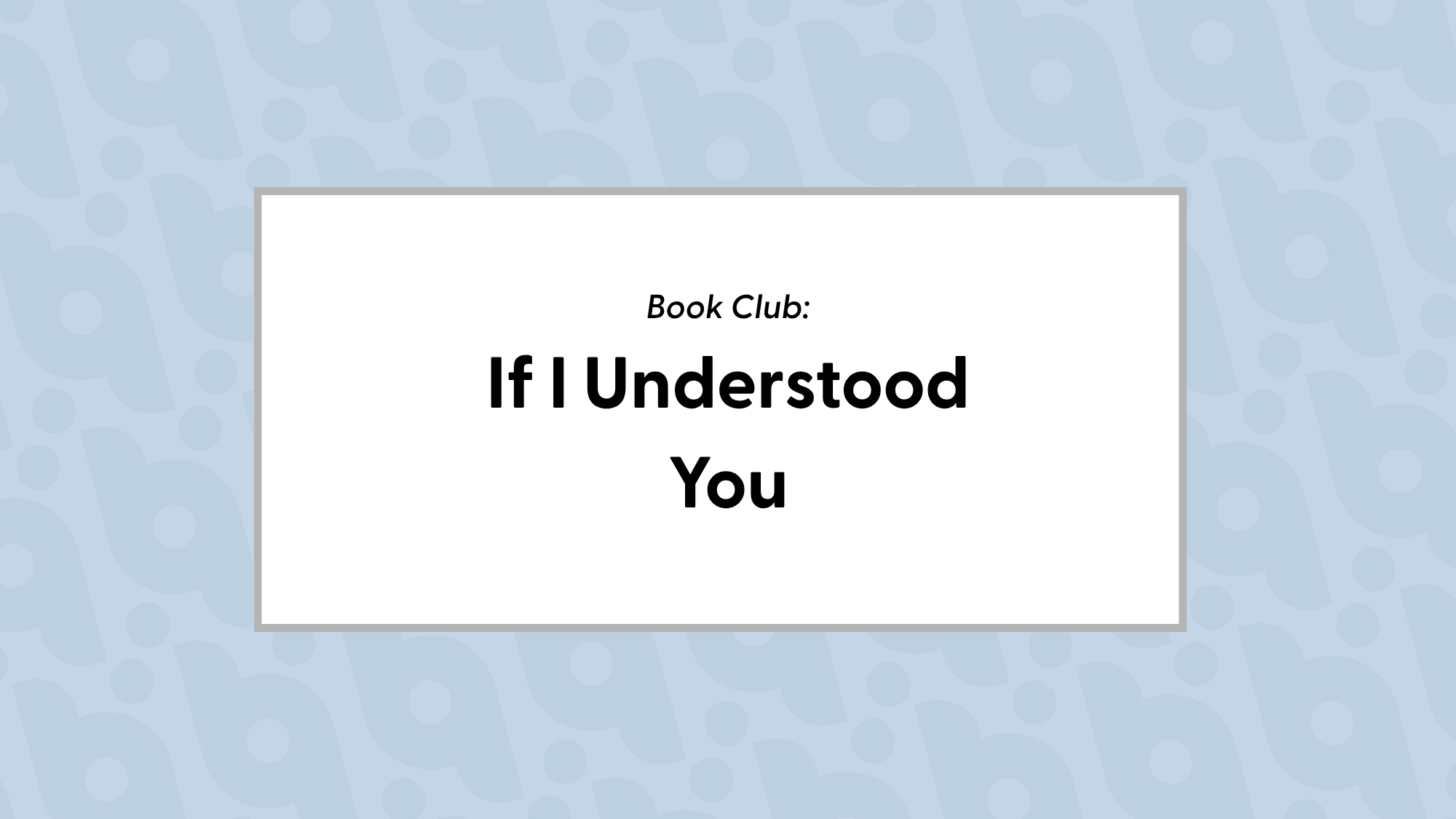 If I Understood You